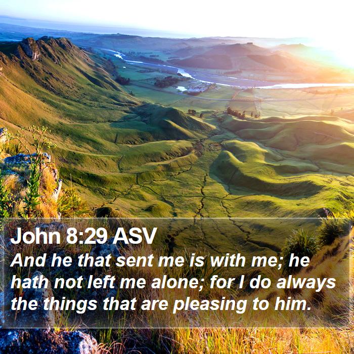 John 8:29 ASV Bible Study