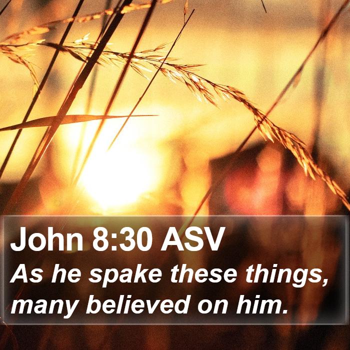 John 8:30 ASV Bible Study