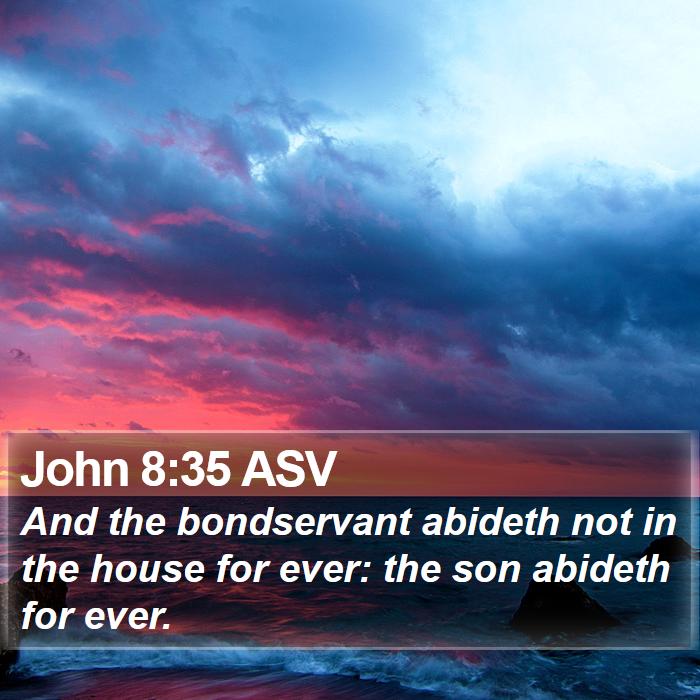 John 8:35 ASV Bible Study