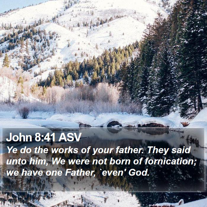 John 8:41 ASV Bible Study