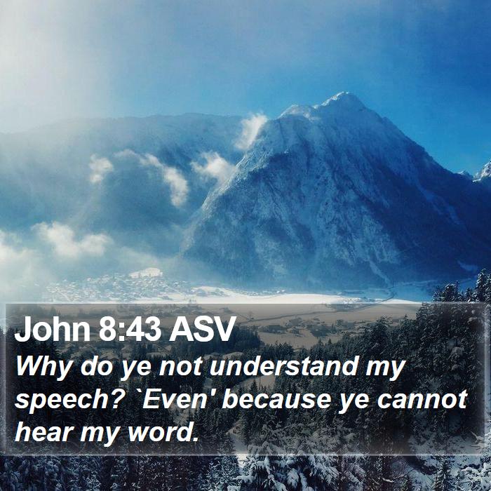 John 8:43 ASV Bible Study