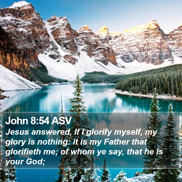 John 8:54 ASV Bible Study