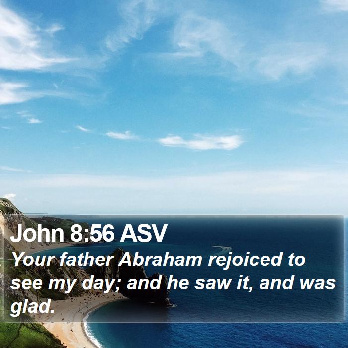 John 8:56 ASV Bible Study