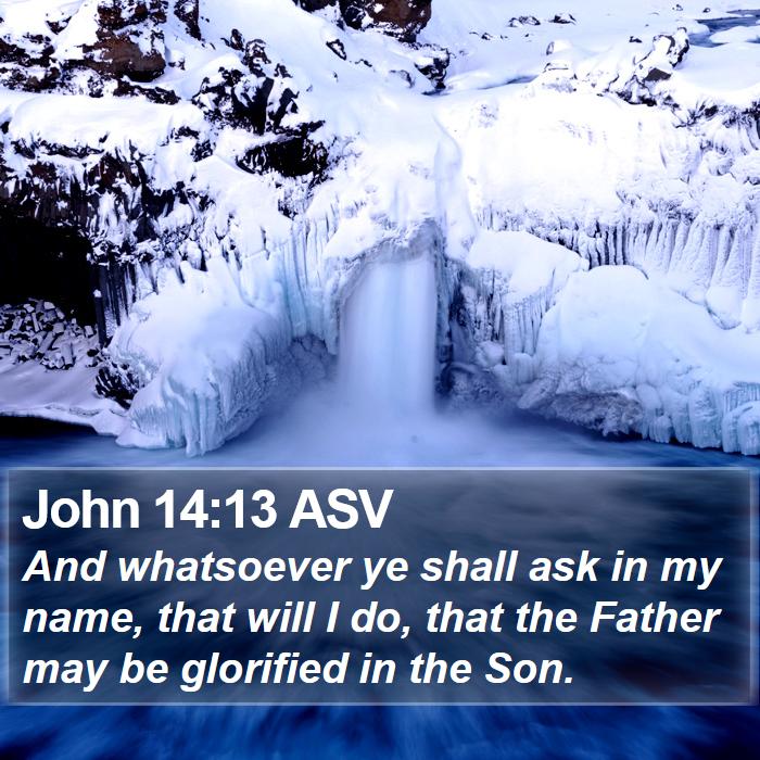 John 14:13 ASV Bible Study