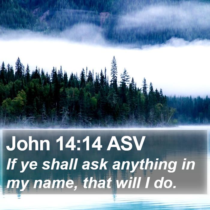 John 14:14 ASV Bible Study