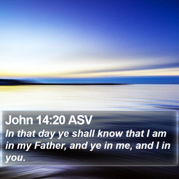 John 14:20 ASV Bible Study