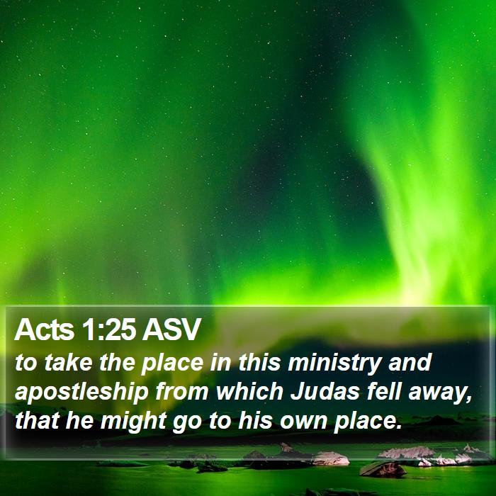 Acts 1:25 ASV Bible Study