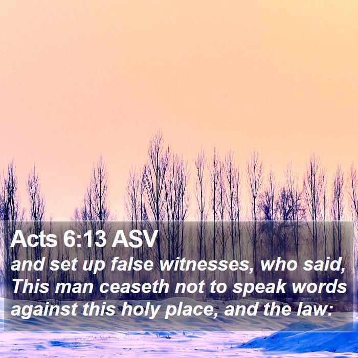 Acts 6:13 ASV Bible Study