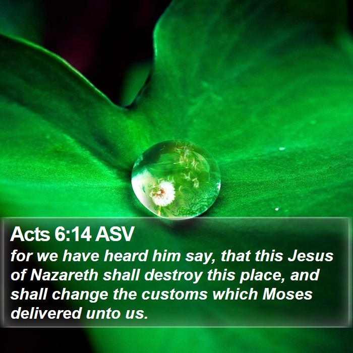 Acts 6:14 ASV Bible Study