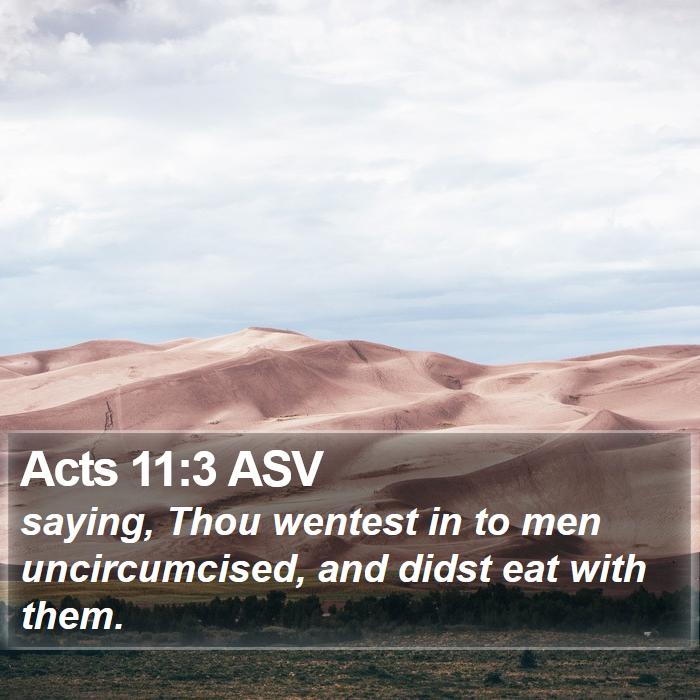 Acts 11:3 ASV Bible Study