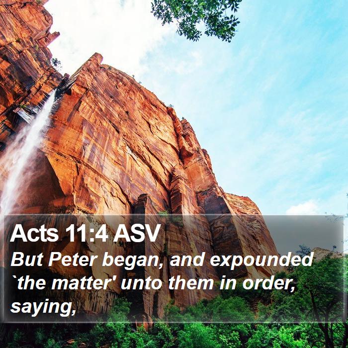 Acts 11:4 ASV Bible Study