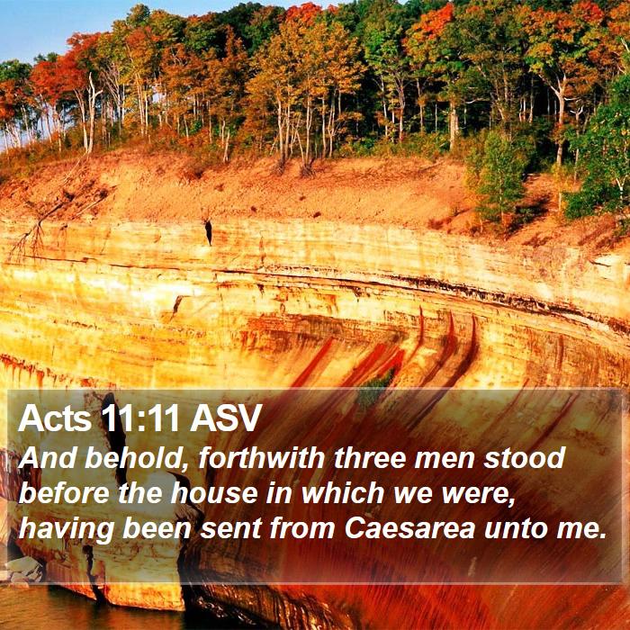 Acts 11:11 ASV Bible Study