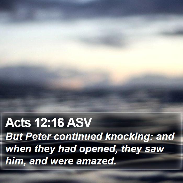 Acts 12:16 ASV Bible Study