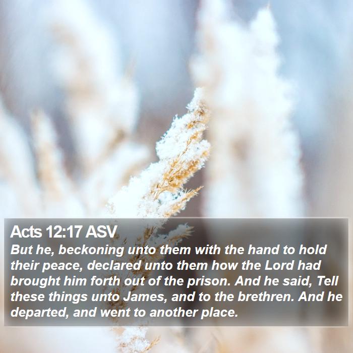 Acts 12:17 ASV Bible Study