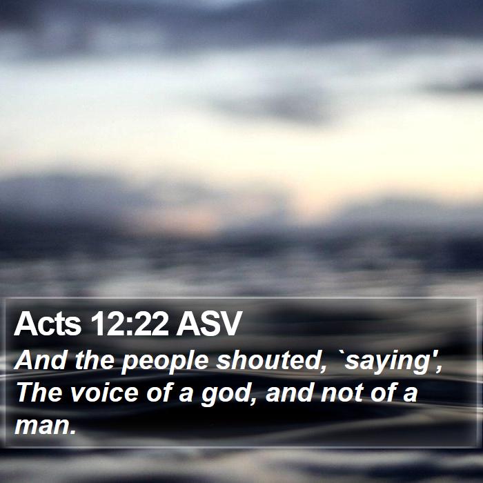 Acts 12:22 ASV Bible Study