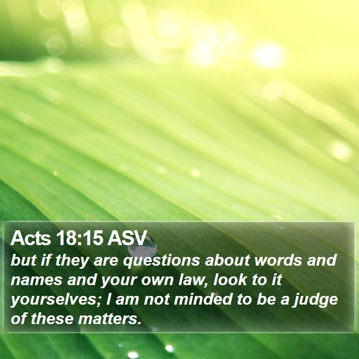 Acts 18:15 ASV Bible Study