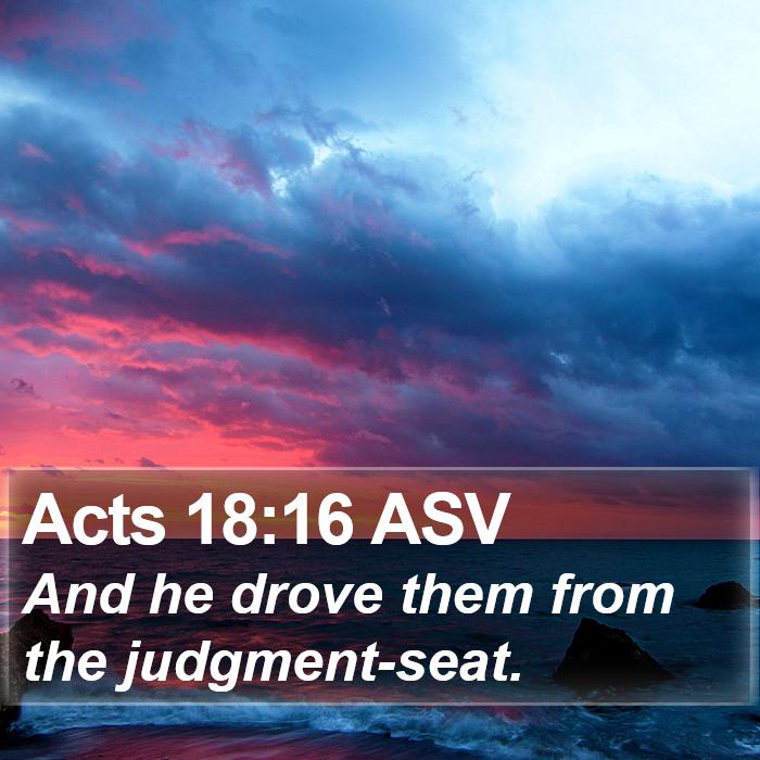 Acts 18:16 ASV Bible Study