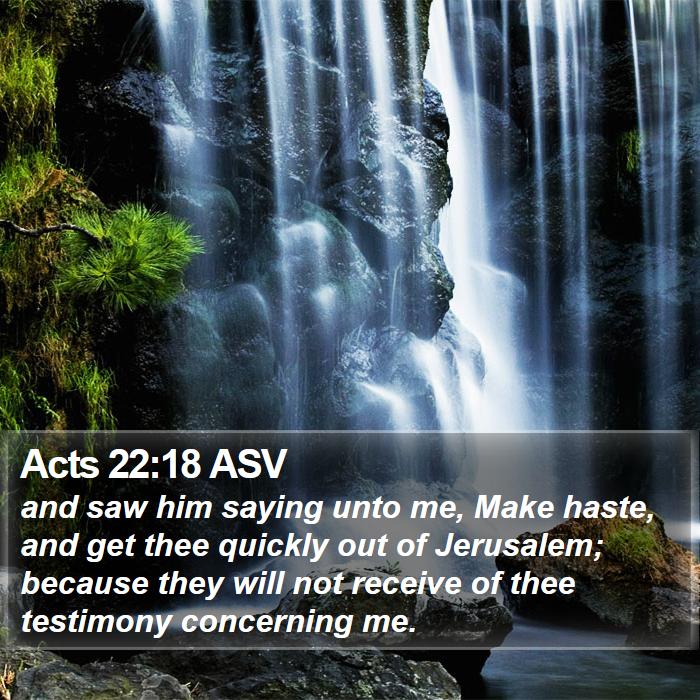 Acts 22:18 ASV Bible Study