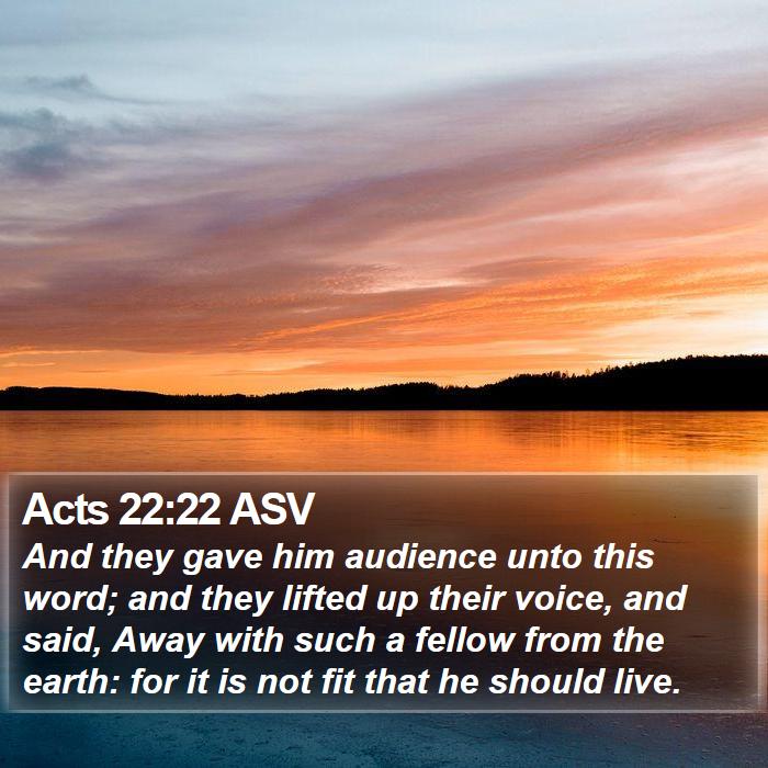 Acts 22:22 ASV Bible Study