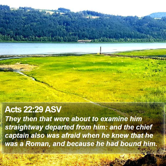 Acts 22:29 ASV Bible Study