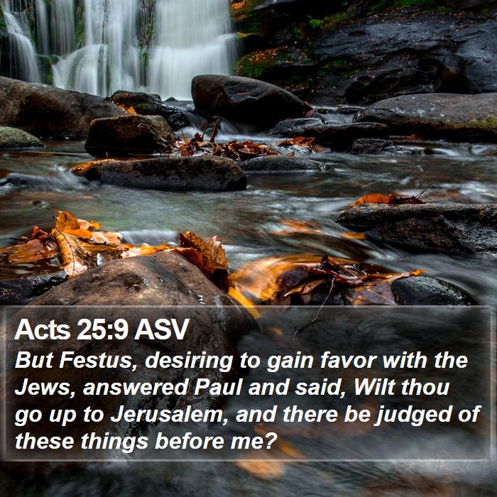 Acts 25:9 ASV Bible Study