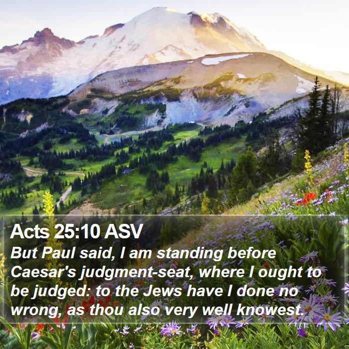 Acts 25:10 ASV Bible Study