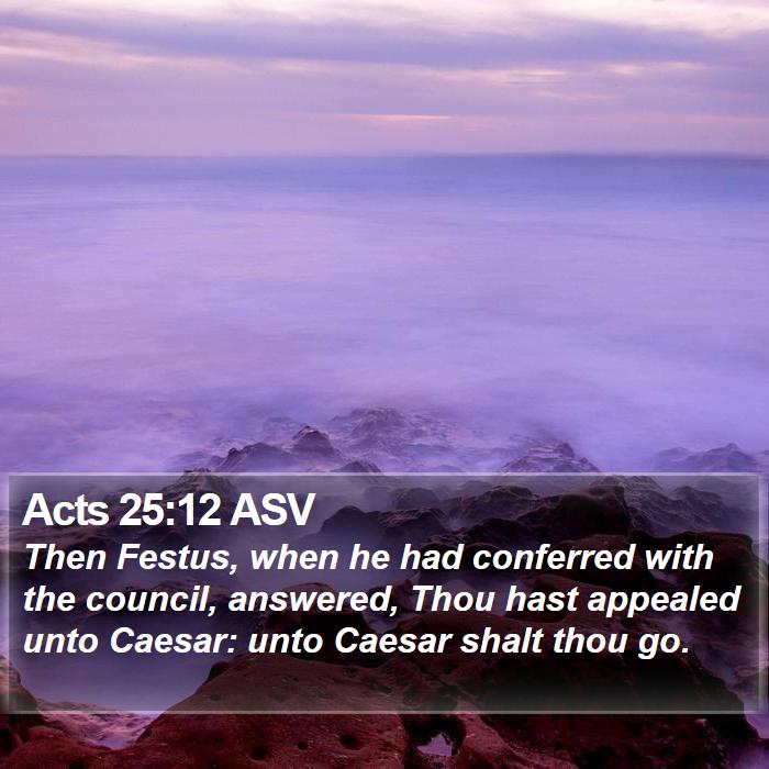 Acts 25:12 ASV Bible Study