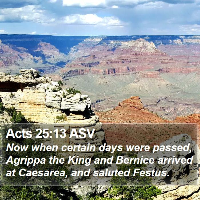 Acts 25:13 ASV Bible Study