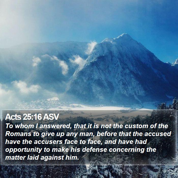 Acts 25:16 ASV Bible Study