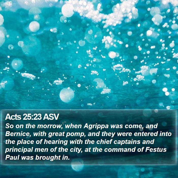 Acts 25:23 ASV Bible Study