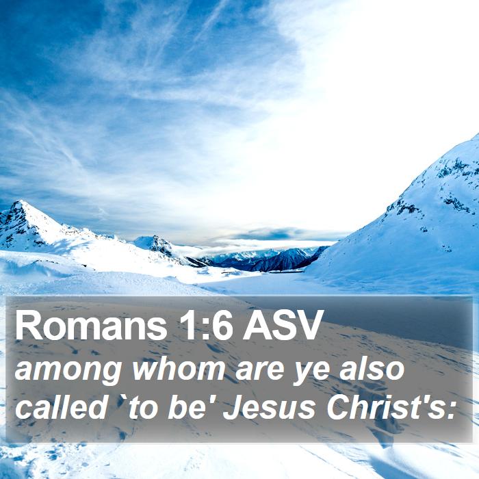 Romans 1:6 ASV Bible Study