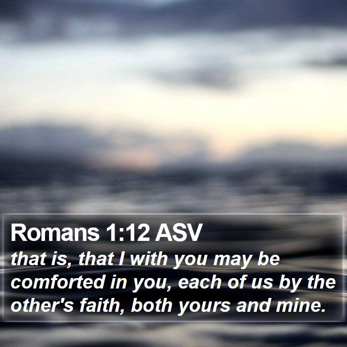 Romans 1:12 ASV Bible Study