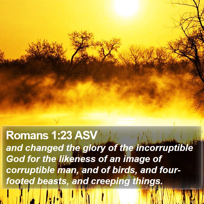 Romans 1:23 ASV Bible Study