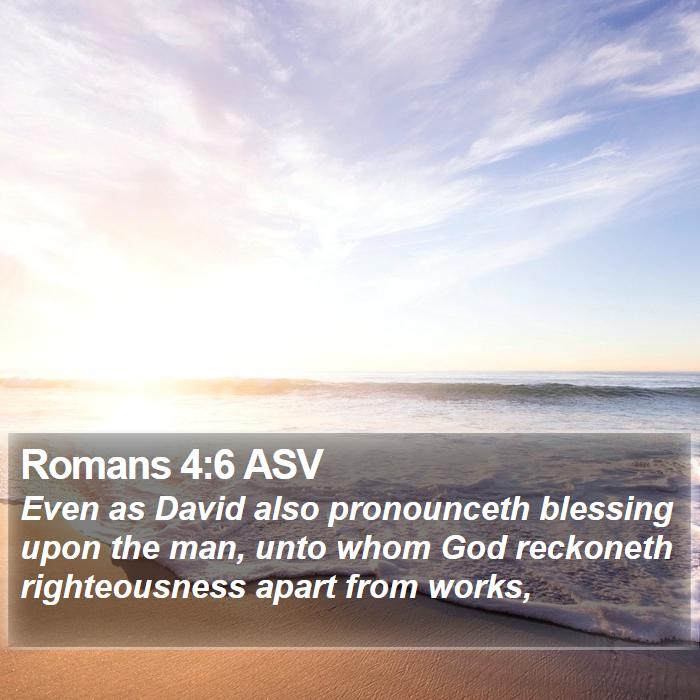 Romans 4:6 ASV Bible Study