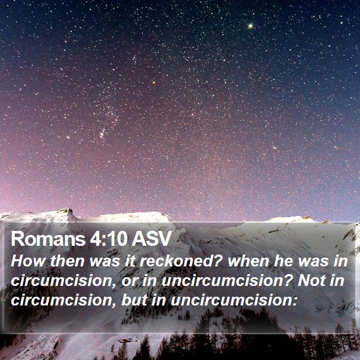 Romans 4:10 ASV Bible Study