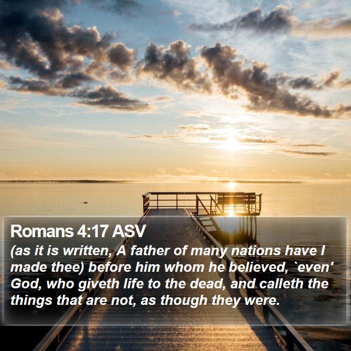 Romans 4:17 ASV Bible Study