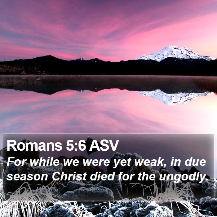 Romans 5:6 ASV Bible Study