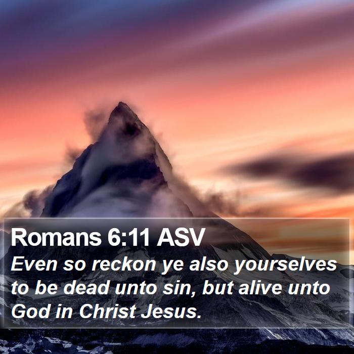 Romans 6:11 ASV Bible Study