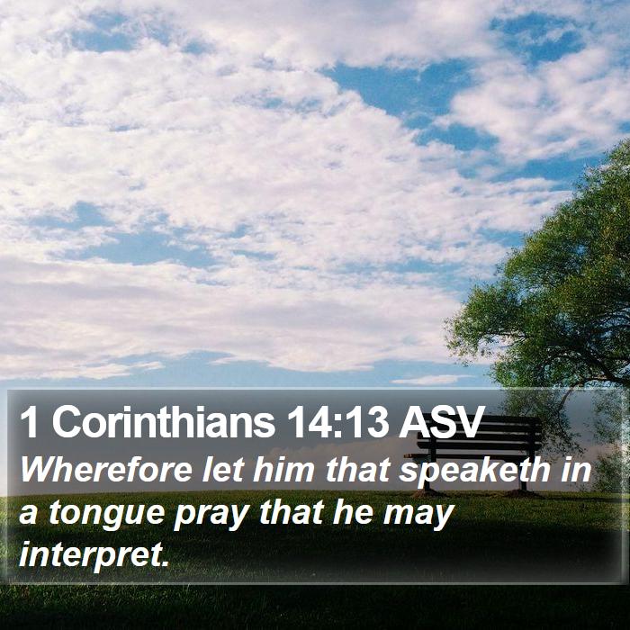 1 Corinthians 14:13 ASV Bible Study