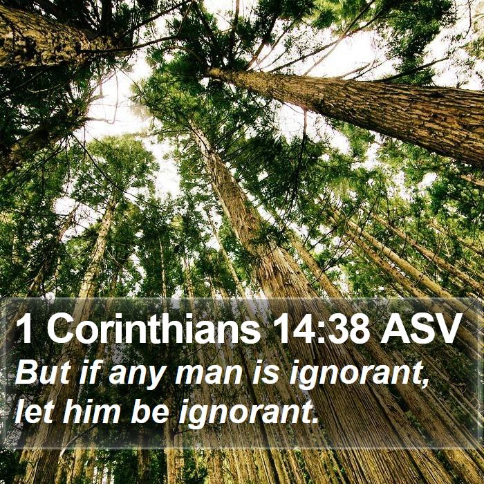 1 Corinthians 14:38 ASV Bible Study