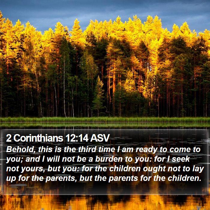 2 Corinthians 12:14 ASV Bible Study