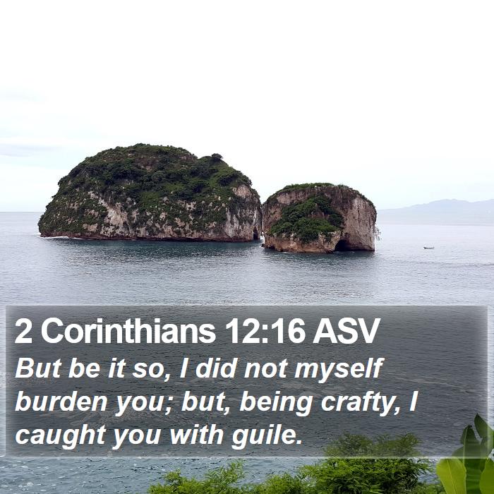 2 Corinthians 12:16 ASV Bible Study