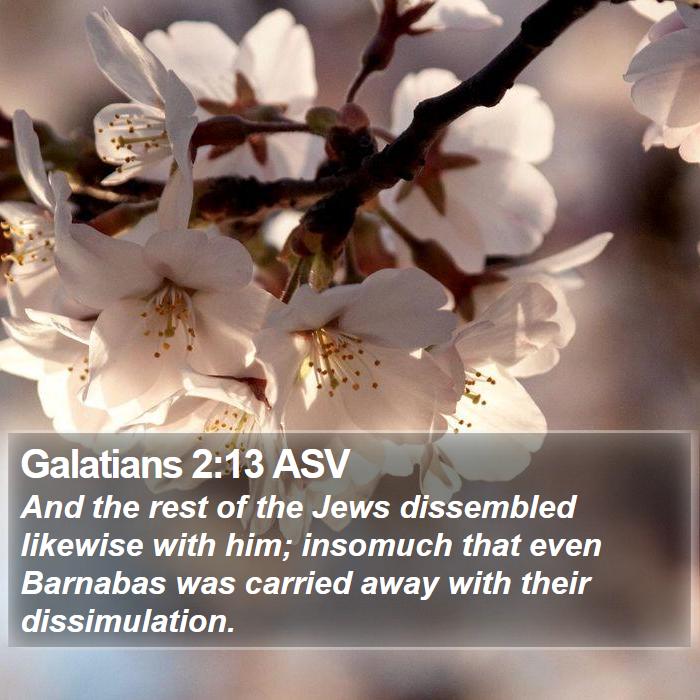 Galatians 2:13 ASV Bible Study