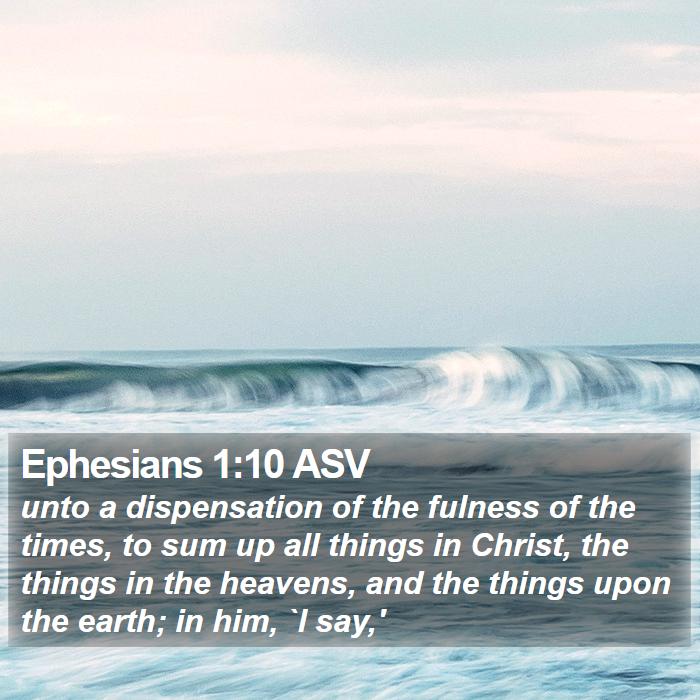 Ephesians 1:10 ASV Bible Study