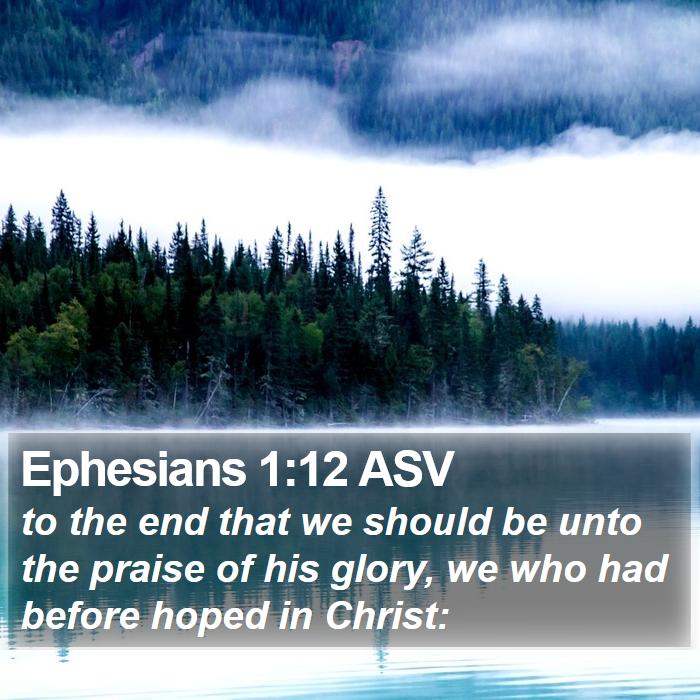 Ephesians 1:12 ASV Bible Study