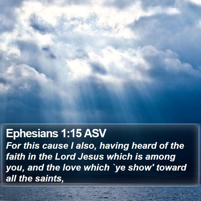 Ephesians 1:15 ASV Bible Study