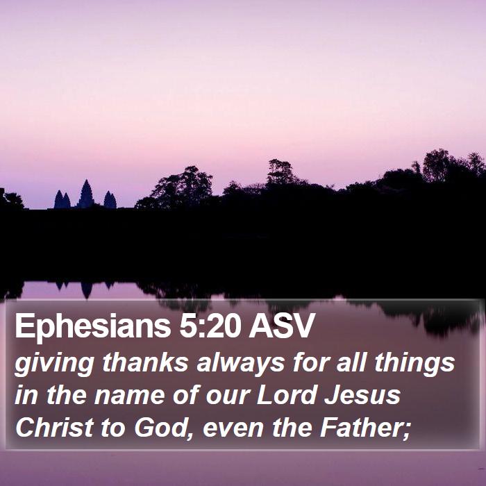 Ephesians 5:20 ASV Bible Study