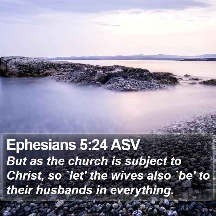 Ephesians 5:24 ASV Bible Study