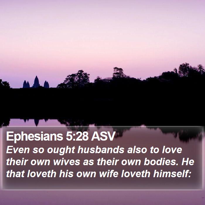 Ephesians 5:28 ASV Bible Study