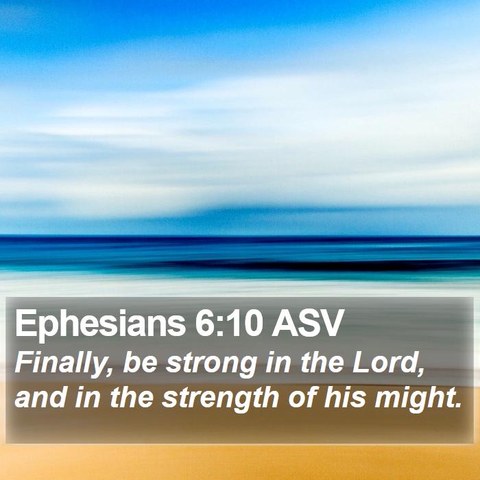 Ephesians 6:10 ASV Bible Study